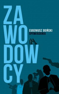 Zawodowcy. Opowiadania - Eugeniusz Ogiński - ebook