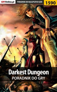 Darkest Dungeon - poradnik do gry - Patryk "Irtan" Grochala - ebook