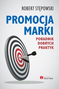 Promocja marki. Poradnik dobrych praktyk - Robert Stępowski - ebook