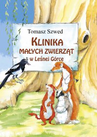 Klinika Małych Zwierząt w Leśnej Górce - Tomasz Szwed - ebook
