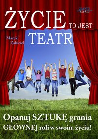 Życie to jest teatr - Marek Zabiciel - audiobook
