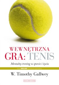 Wewnętrzna gra: tenis - W. Thimothy Gallwey - ebook