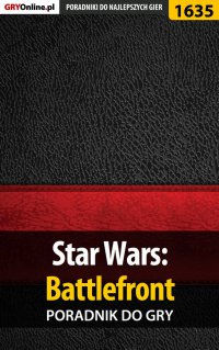 Star Wars: Battlefront - poradnik do gry - Grzegorz "Cyrk0n" Niedziela - ebook
