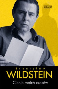 Cienie moich czasów - Bronisław Wildstein - ebook