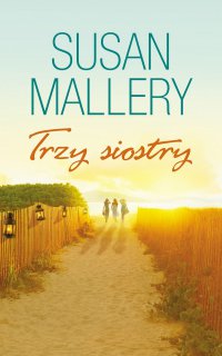 Trzy Siostry - Susan Mallery - ebook