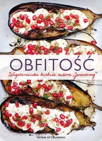 Obfitość. Wegetariańska kuchnia autora Jerozolimy - Yotam Ottolenghi - ebook