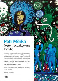 Jestem egzaltowaną lentilką - Petr Merka - ebook