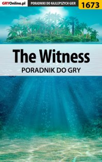 The Witness - poradnik do gry - Łukasz "Salantor" Pilarski - ebook