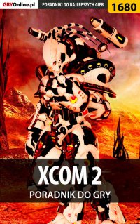 XCOM 2 - poradnik do gry - Jakub Bugielski - ebook