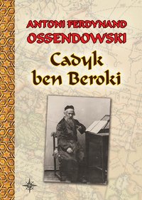 Cadyk ben Beroki - Antoni Ferdynand Ossendowski - ebook