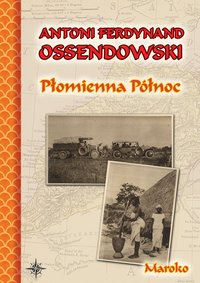 Płomienna Północ - Antoni Ferdynand Ossendowski - ebook