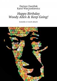 Happy Birthday Woody Allen & Keep Going! - Dariusz Zawiślak - ebook
