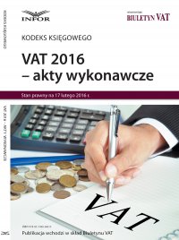 VAT 2016 akty wykonawcze - Opracowanie zbiorowe - ebook