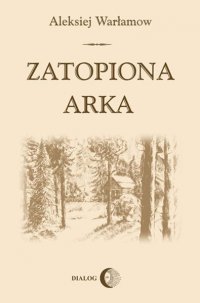 Zatopiona arka - Aleksiej Warłamow - ebook