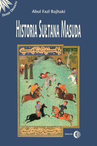 Historia Sułtana Masuda - Abul Fazl Bajchaki - ebook