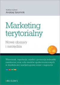 Marketing terytorialny. Nowe obszary i narzędzia - Andrzej Szromnik - ebook