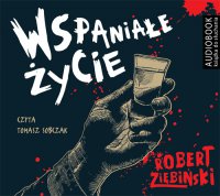 Wspaniałe życie - Robert Ziębiński - audiobook