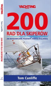 200 rad dla skiperów. Jak błyskawicznie poszerzyć wiedzę żeglarską - Tom Cunliffe - ebook