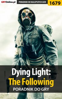 Dying Light: The Following - poradnik do gry - Jacek "Stranger" Hałas - ebook