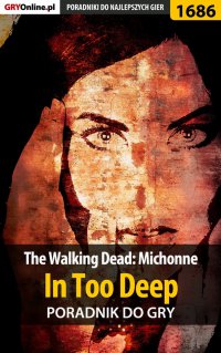 The Walking Dead: Michonne - In Too Deep - poradnik do gry - Jacek "Ramzes" Winkler - ebook