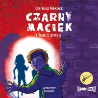 Czarny Maciek i tunel grozy - Dariusz Rekosz - audiobook