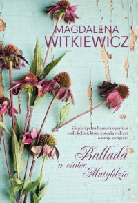 Ballada o ciotce Matyldzie - Magdalena Witkiewicz - ebook