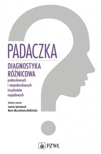 Padaczka. Diagnostyka różnicowa padaczkowych i niepadaczkowych incydentów napadowych - Joanna Jędrzejczak - ebook