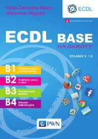 ECDL Base na skróty. Syllabus v. 1.0 - Alicja Żarowska-Mazur - ebook
