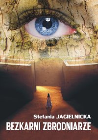 Bezkarni zbrodniarze - Stefania Jagielnicka - ebook