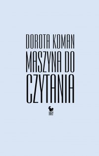 Maszyna do czytania - Dorota Koman - ebook