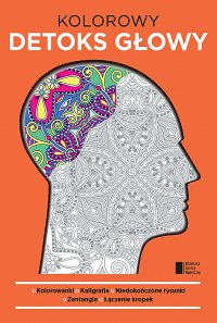 Kolorowy detoks głowy - Opracowanie zbiorowe - ebook