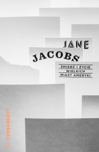 Śmierć i życie wielkich miast Ameryki - Jane Jacobs - ebook