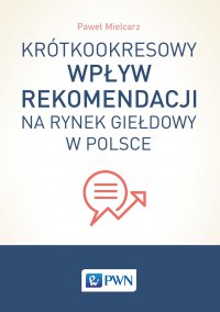 Krótkookresowy wpływ rekomendacji na rynek giełdowy w Polsce - Paweł Mielcarz - ebook