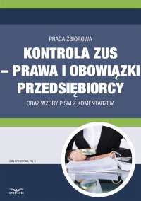 Kontrola ZUS – prawa i obowiązki przedsiębiorcy - Opracowanie zbiorowe - ebook