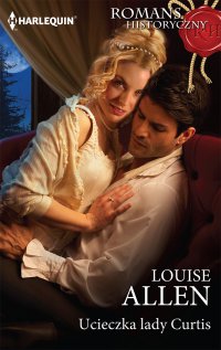 Ucieczka lady Curtis - Louise Allen - ebook