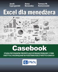 Excel dla menedżera. Casebook - Jacek Cypryjański - ebook