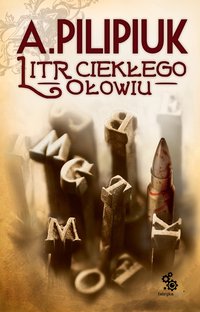 Litr ciekłego ołowiu - Andrzej Pilipiuk - ebook