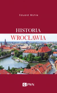 Historia Wrocławia - Eduard Muhle - ebook