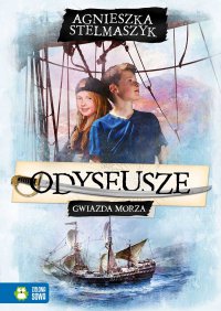 Odyseusze. Gwiazda Morza - Agnieszka Stelmaszyk - ebook