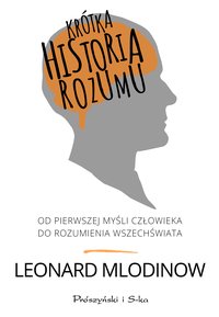 Krótka historia rozumu - Leonard Mlodinow - ebook
