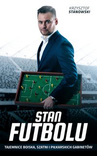 Stan futbolu - Krzysztof Stanowski - ebook