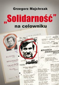 „Solidarność” na celowniku - Grzegorz Majchrzak - ebook