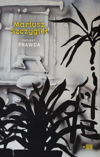 Projekt prawda - Mariusz Szczygieł - ebook