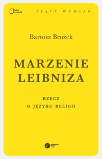 Marzenie Leibniza - Bartosz Brożek - ebook