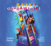 Bajki uzdrawiajki - Justyna Piecyk - audiobook