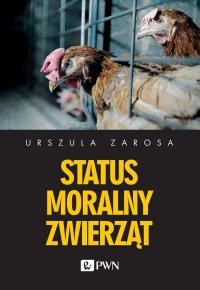 Status moralny zwierząt - Urszula Zarosa - ebook