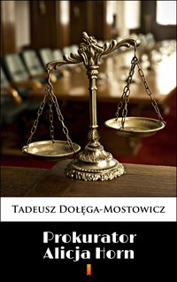 Prokurator Alicja Horn - Tadeusz Dołęga-Mostowicz - ebook