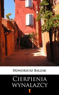 Cierpienia wynalazcy - Honoriusz Balzak - ebook