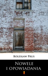 Nowele i opowiadania - Bolesław Prus - ebook