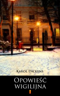 Opowieść wigilijna - Karol Dickens - ebook